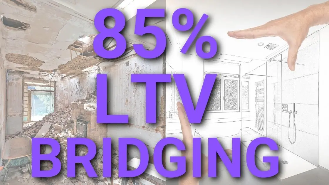 85% LTV Bridging