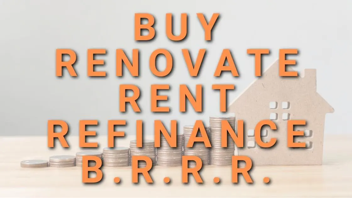 Buy Renovate Rent Refinance BRRR